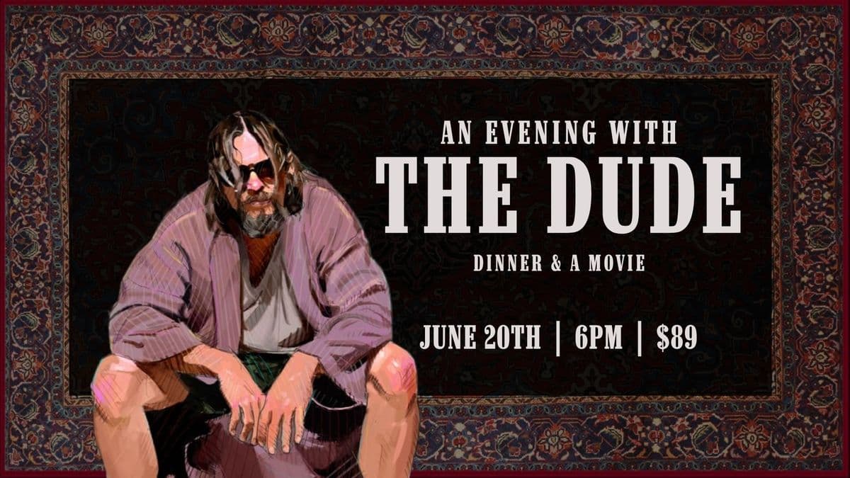 An Evening with The Dude